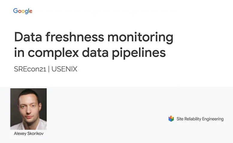SREcon21 - Horizontal Data Freshness Monitoring in Complex Pipelines