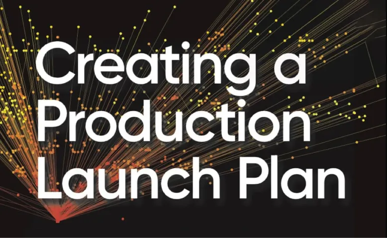 Creating a production launch plan