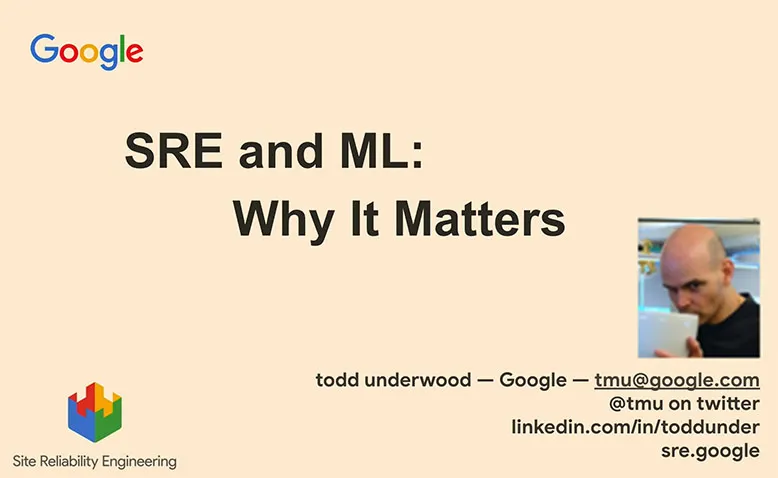 SREcon22 Europe/Middle East/Africa - SRE and ML: Why It Matters