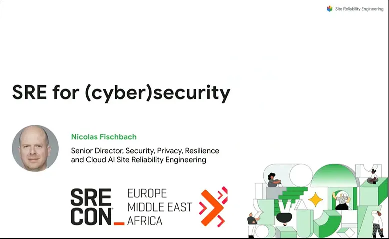 SREcon23 Europe/Middle East/Africa - SRE for [cyber]security