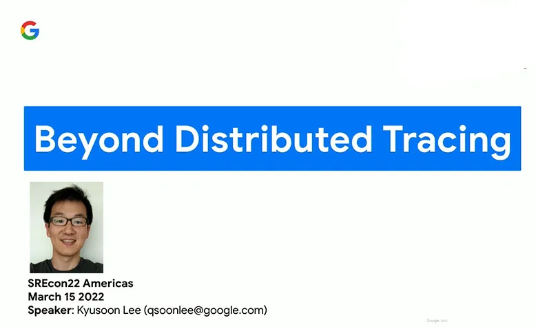 SREcon22 Americas - Beyond Distributed Tracing