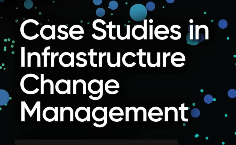 Case study infrastructure change management