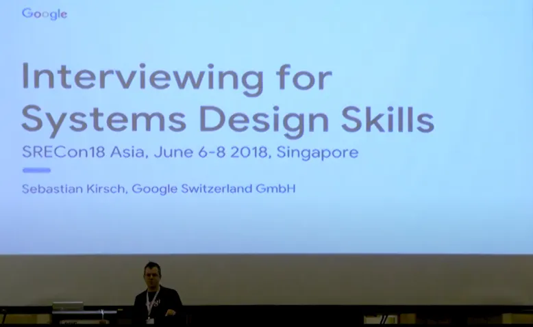 SREcon18 Asia/Australia - Interviewing for Systems Design Skills