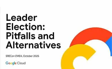 SREcon25 Europe/Middle East/Africa - Leader Election: Pitfalls and Alternatives