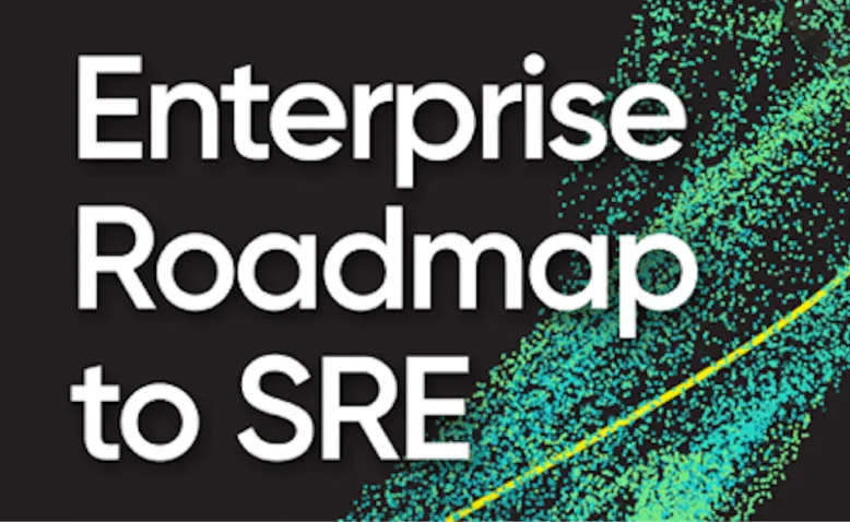 Enterprise Roadmap to SRE