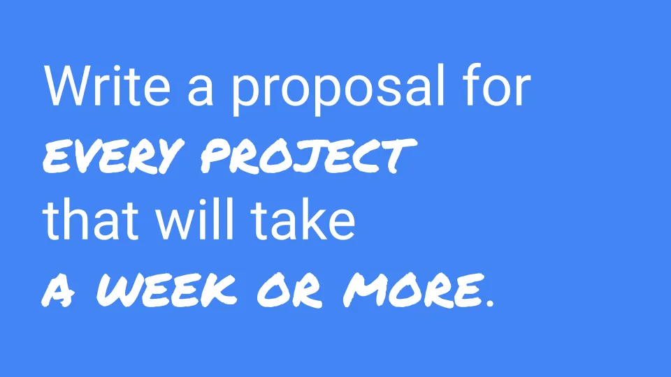 Write a proposal for every project
