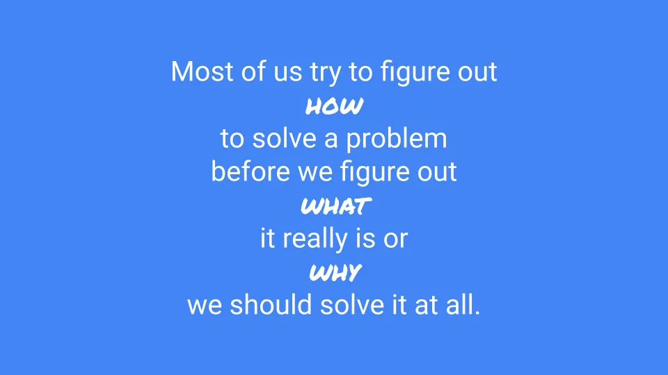 How to solve a problem